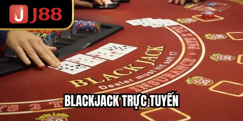 Blackjack Trực Tuyến