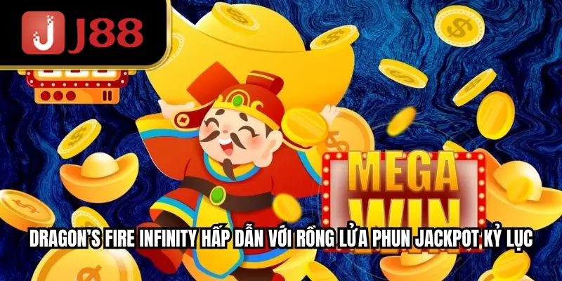 Dragon’s Fire Infinity hấp dẫn với rồng lửa phun jackpot kỷ lục